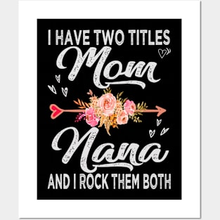 mothers day i have two titles mom and nana Posters and Art